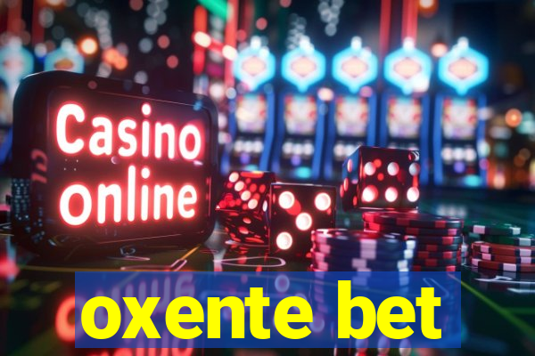 oxente bet